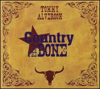 Tommy Alverson - Country to the Bone lyrics