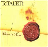 Totalisti - Slave to None lyrics