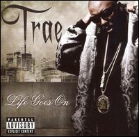 Trae - Life Goes On lyrics