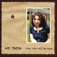 Abi Tapia - This Life Will Be Mine lyrics