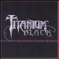 Titanium Black - Bleed for You lyrics