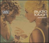 Audio Lotion - Adelante! lyrics