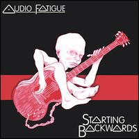 Audio Fatigue - Starting Backwards lyrics
