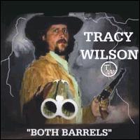 Tracy Wilson - Both Barrels lyrics