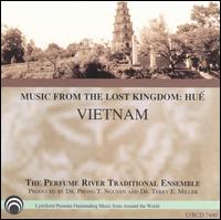 The Perfume River Traditional Ensemble - Music from Lost Kingdom: Hue Vietnam lyrics
