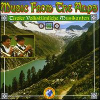 Tiroler Volkstumliche Musikanten - Music from the Alps lyrics