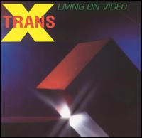 Trans-X - Living on Video lyrics