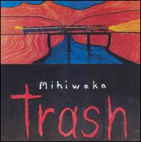 Trash - Mihiwaka lyrics