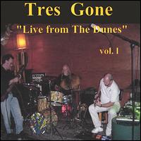 Tres Gone - Live at the Dunes, Vol. 1 lyrics