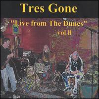 Tres Gone - Live at the Dunes, Vol. 2 lyrics
