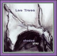 Lee Trees - Shadow Play lyrics