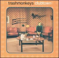 Trashmonkeys - Clubtown lyrics
