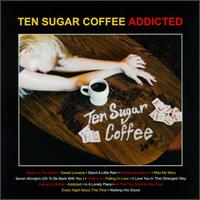 Ten Sugar Coffee - Addicted lyrics