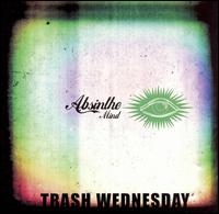 Trash Wednesday - Absinthe Mind lyrics