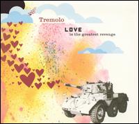 Tremolo - Love Is the Greatest Revenge lyrics