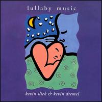 Slick & Dremel - Lullaby Music lyrics