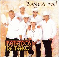 Tremendos de Mexico - Basta Ya lyrics