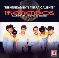 Tremendos de Mexico - Tremendamente Tierra Caliente lyrics
