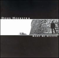 Doug Hoekstra - Make Me Believe lyrics