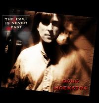 Doug Hoekstra - The Past Is Never Past lyrics