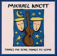 Michael Knott - Things I've Done, Things to Come lyrics