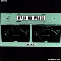 Walk on Water - High-Fi lyrics