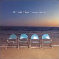By the Tree - These Days lyrics