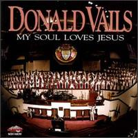 Rev. Donald Vails - My Soul Loves Jesus lyrics