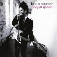 Brian Houston - Sugar Queen lyrics