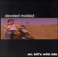 Devoted Molded - Mr. Bill's Wild Ride lyrics