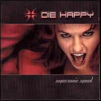 Die Happy - Supersonic Speed lyrics