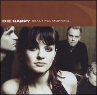 Die Happy - Beautiful Morning lyrics