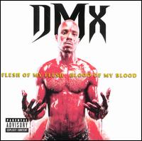 DMX - Flesh of My Flesh, Blood of My Blood lyrics