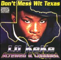 Lil' Keke - Don't Mess Wit Texas [Chopped and Screwed] lyrics