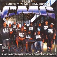 Lil' Keke - Custom Made Gangstas: If You Ain't Hungry, Don't Come to the Table lyrics