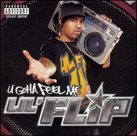 Lil' Flip - U Gotta Feel Me lyrics