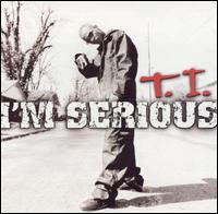 T.I. - I'm Serious lyrics