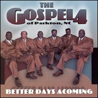 The Gospel 4 - Better Days a Coming lyrics