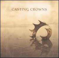 Casting Crowns - Casting Crowns lyrics