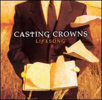 Casting Crowns - Lifesong lyrics