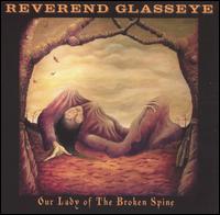 Reverend Glasseye and His Wooden Legs - Our Lady of the Broken Spine lyrics