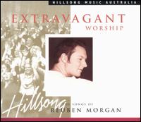 Reuben Morgan - Extravagant Worship: The Songs of Reuben Morgan lyrics