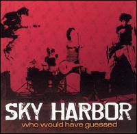 Sky Harbor - Who Would Have Guessed lyrics