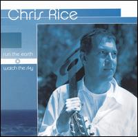 Chris Rice - Run the Earth, Watch the Sky lyrics