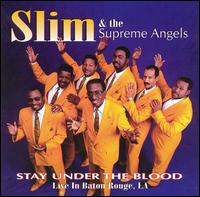 Slim & the Supreme Angels - Stay Under the Blood lyrics