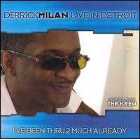 Derrick Milan - I've Been Thru 2 Much Already lyrics