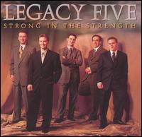 Legacy Five - Strong in the Strength lyrics