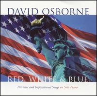 David Osborne - Red White and Blue: Patriotic and Inspirational ... lyrics