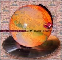 Armchair Traveller - The Perfect Record for the Armchair Traveller lyrics