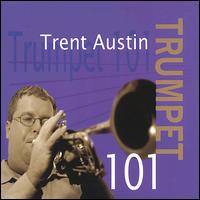 Trent Austin - Trumpet 101 lyrics